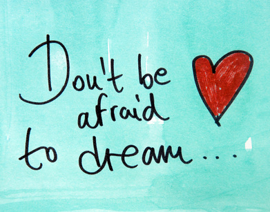 don't be afraid to dream sign