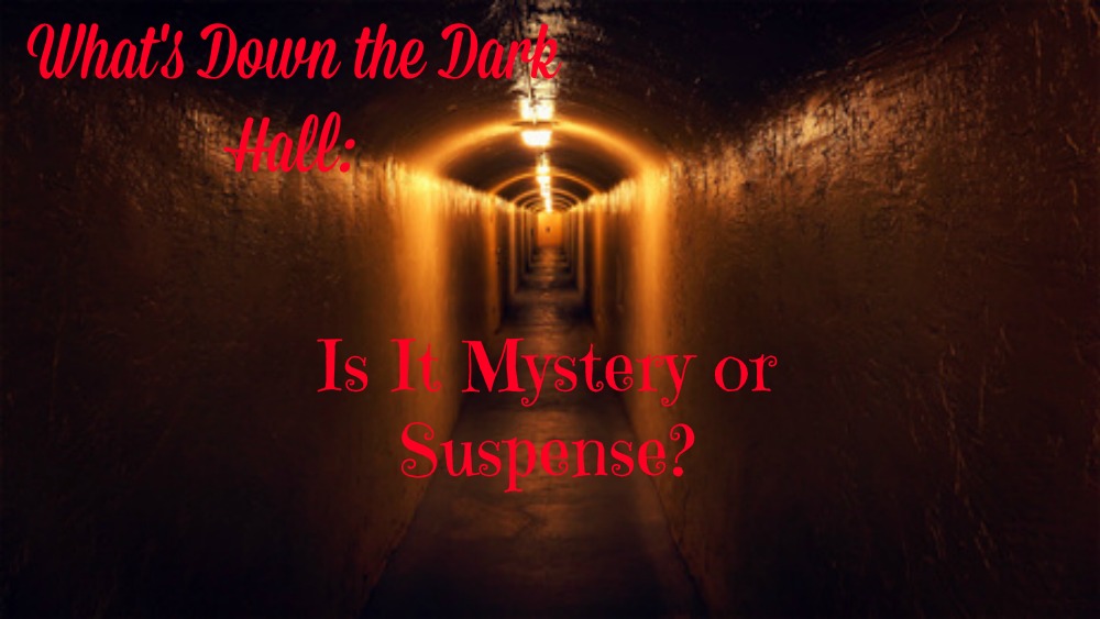 What’s Down the Dark Hall: Is It Mystery or Suspense?