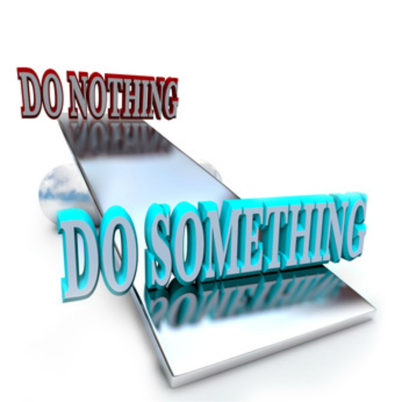 A sign which says "Do Something or Do Nothing"