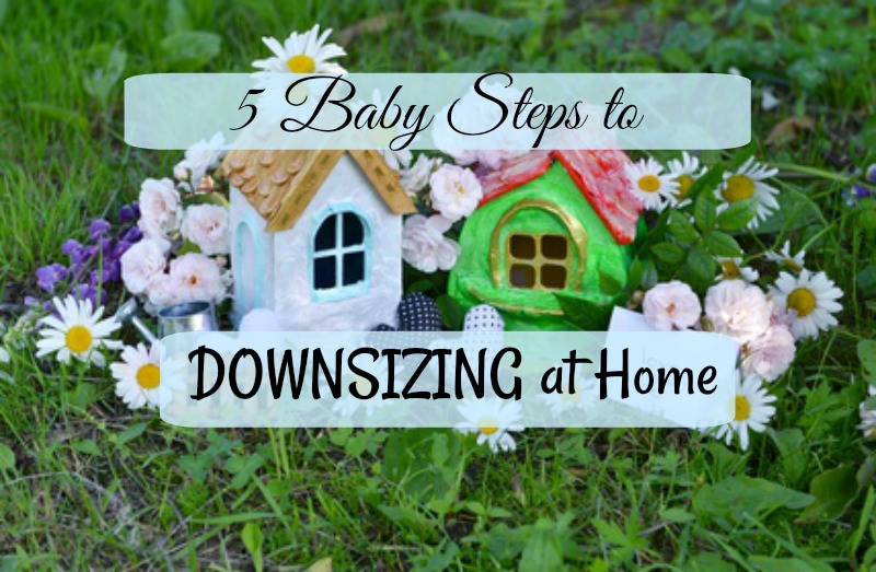 5 Baby Steps to Downsizing at Home