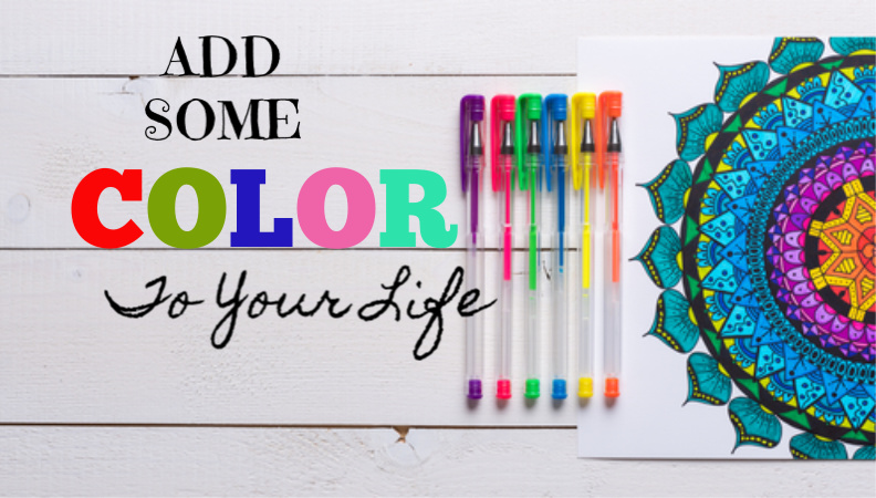 Add Some Color To Your Life